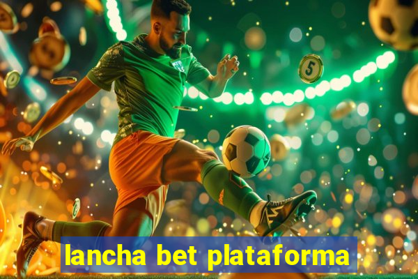 lancha bet plataforma